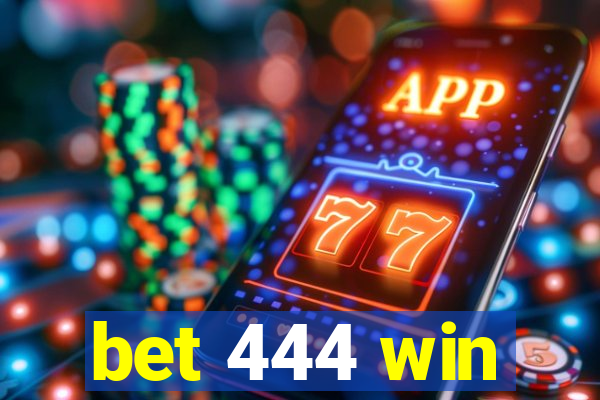 bet 444 win